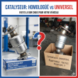 Catalyseur homologue vs universel