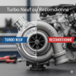 Turbo neuf ou reconditionné : comparatif entre deux types de turbocompresseurs.